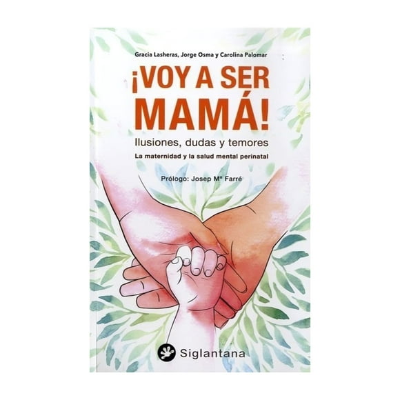 Libro ¡voy A Ser Mama! La Maternidad Y La Salud Mental Perinatal Gracia La