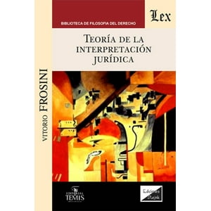 Olejnik Ediciones - Libro Teoría De La Interpretación Jurídica - Vittorio Frosi