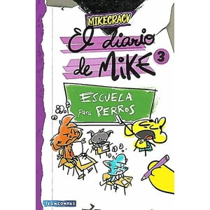 Martínez Roca - Libro El Diario De Mike 3. Escuela Para Perros - Mikecrack