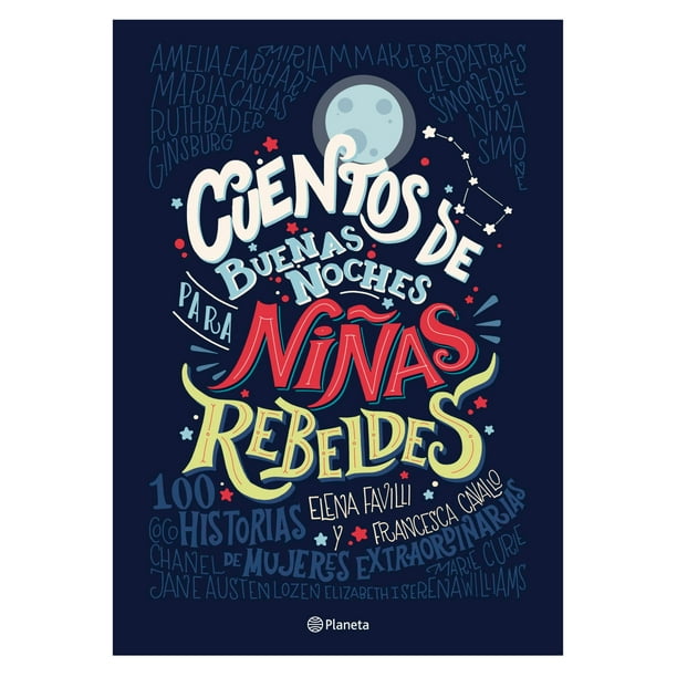 Cuentos De Buenas Noches Para Niñas Rebeldes - Elena Favilli