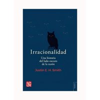 Fce Argentina - Irracionalidad Una Historia Del Lado Oscuro De La Razo 759