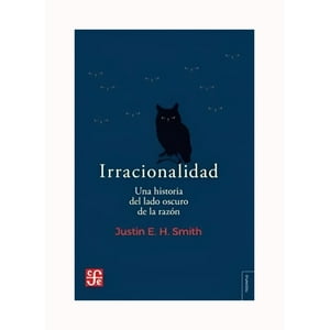 Fce Argentina - Irracionalidad. Una Historia Del Lado Oscuro De La Razo /759