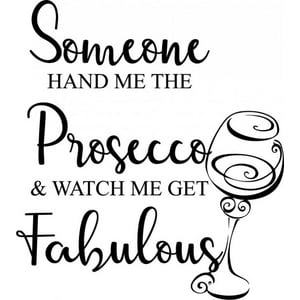 Rienda Libre Graphics - Decomural Watch Me Get Fabulous Prosecco Ws-46384
