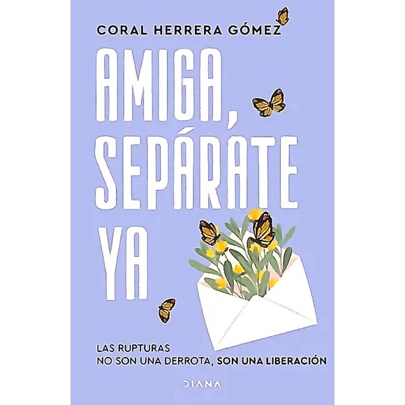 Libro Amiga, sepárate ya - Coral Herrera