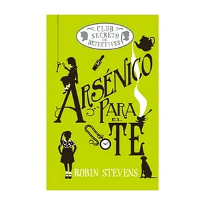 Alma - Libro Arsénico Para El Té - Robin Stevens