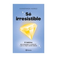 Planeta - Libro Sé Irresistible Constanza Núñez