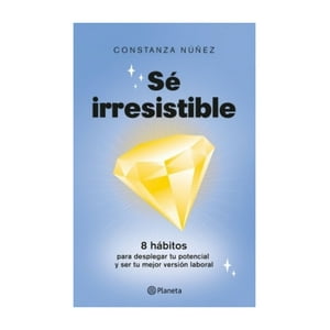 Planeta - Libro Sé Irresistible - Constanza Núñez