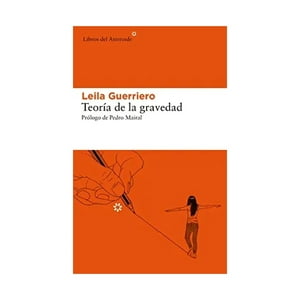 Libros Del Asteroide - Libro Teoria De La Gravedad Leila Guerriero