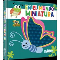 Zig-Zag - Libro T Y A Suaves Texturas - En El Mundo Miniatura / 0 Páginas De Cartón Troqueladas Con Texturas De Silicona, De 17 X17 Cm. Tapa Cartoné Troquelada Con Texturas De Silicona,