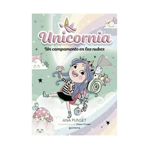 Montena - Libro Unicornia 5 - Un Campamento En Las Nubes / Ana Punset