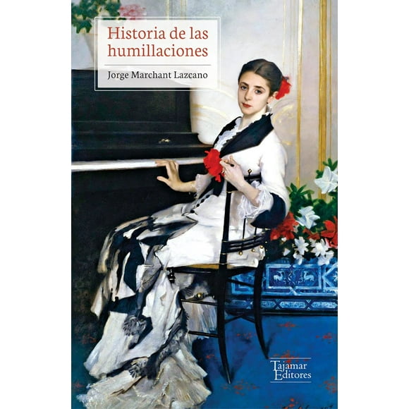 LIBRO Historia De Las Humillaciones - Jorge Marchant Lazcano