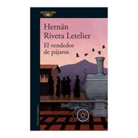 Alfaguara - Libro El Vendedor De Pájaros Hernán Rivera Letelier