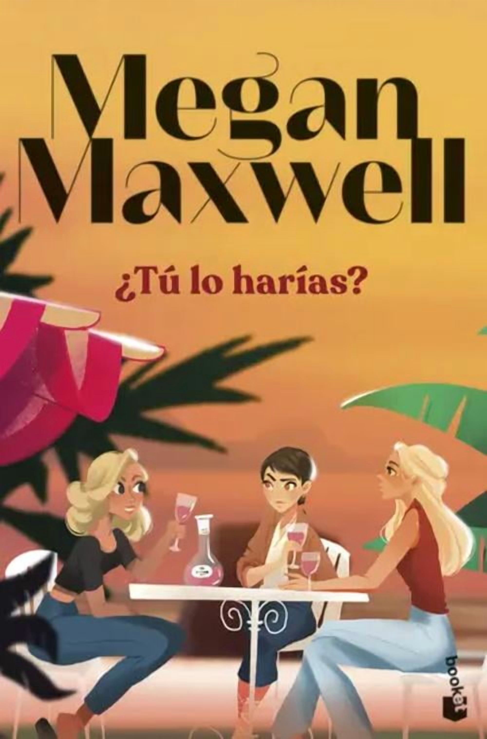 Booket - Libro ¿Tú Lo Harías? - Megan Maxwell