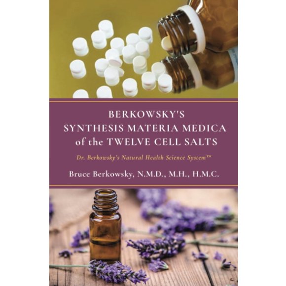 Berkowsky’s Synthesis Materia Medica of the Twelve Cell Salts