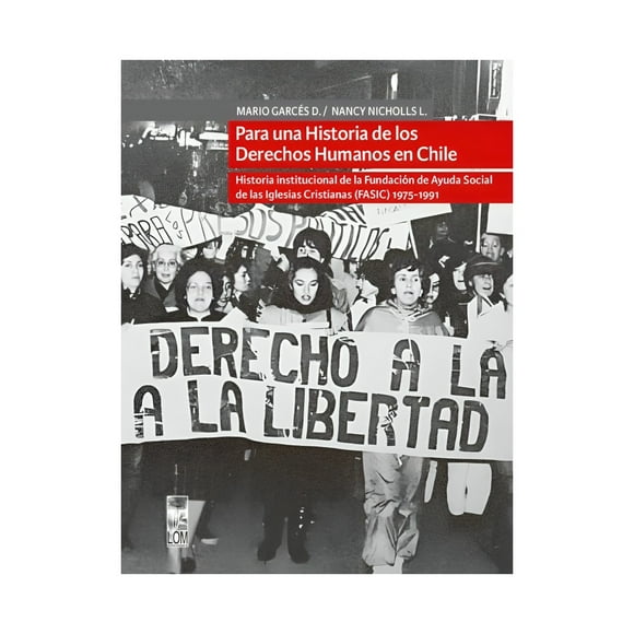 PARA UNA HISTORIA DE LOS DERECHOS HUMANOS EN CHILE (2DA /MA