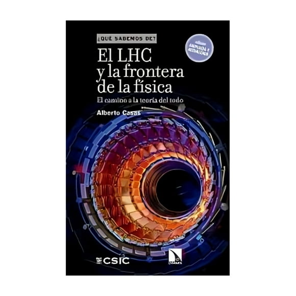 LIBRO EL LHC Y LA FRONTERA DE LA FISICA - ALBERTO CASAS