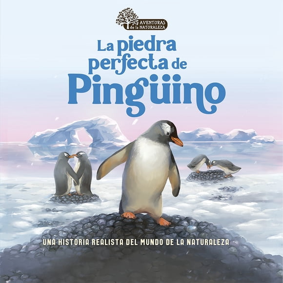 Libro Aventuras De La Naturaleza La Piedra Perfecta De Pingüino