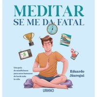 Ediciones Urano - Libro Meditar Se Me Da Fatal