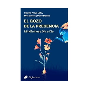 Siglantana - Libro El Gozo De La Presencia - Claudio Araya Velez Y Otros