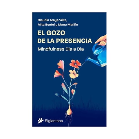 Siglantana - Libro El Gozo De La Presencia Claudio Araya Velez Y Otros