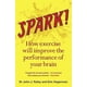 thumbnail image 1 of Libro Spark: El Nuevo Enfoque Revolucionario sobre el Ejercicio y el Cerebro, 1 of 1