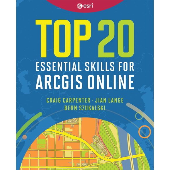 Libro Esri Press: Las 20 habilidades esenciales de ArcGIS Online