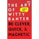 thumbnail image 1 of The Art of Witty Banter: Be Clever, Quick, & Magnetic (2nd Edition) (How to be More Likable and Charismatic), 1 of 3