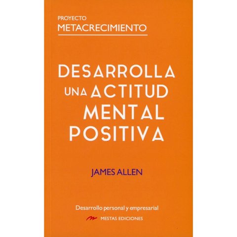 Mestas Ediciones - Libro Desarrolla Una Actitud Mental Positiva
