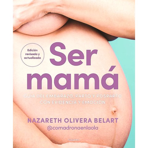 Grijalbo - Libro Ser Mamá - Nazareth Olivera Belart
