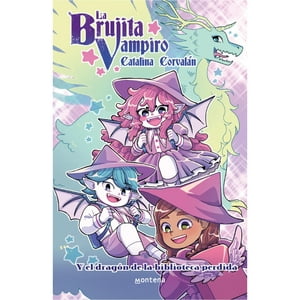 Montena - La Brujita Vampiro Y El Dragón De Las Biblioteca Perdida