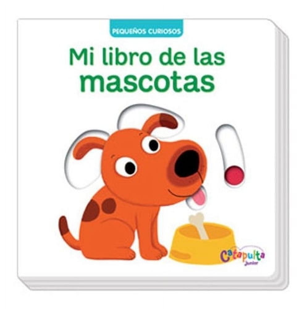 Catapulta - Pequeños Curiosos: Mi Libro De Las Mascotas