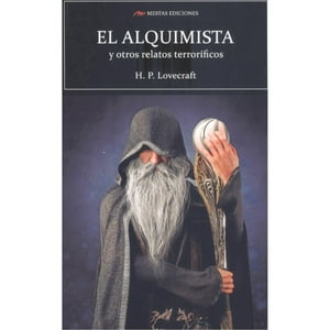Mestas Ediciones - Libro El Alquimista Y Otros Relatos Terroríficos H.P. Lovecraft