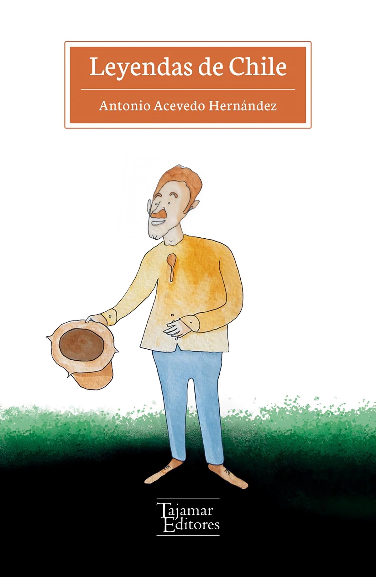 Tajamar - Libro Leyendas De Chile - Antonio Acevedo Hernández