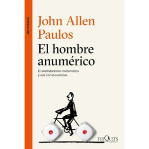 Libro El Hombre Anumerico - John Allen Paulos - Tusquets
