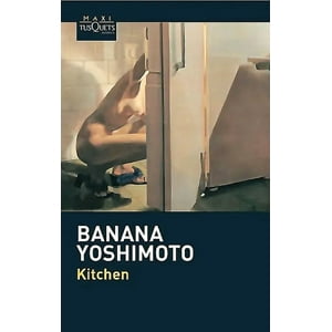 Maxi Tusquets - Libro Kitchen - Banana Yoshimoto