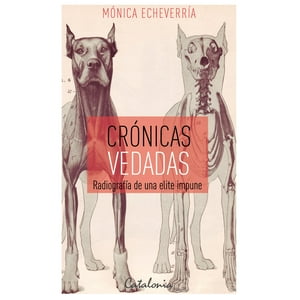 Catalonia - Crónicas Vedadas. Radiografía De Una Elite Impune
