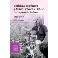Lom - Politica De Genero Y Feminismo En El Chile De La Postdictadura 1990 2010