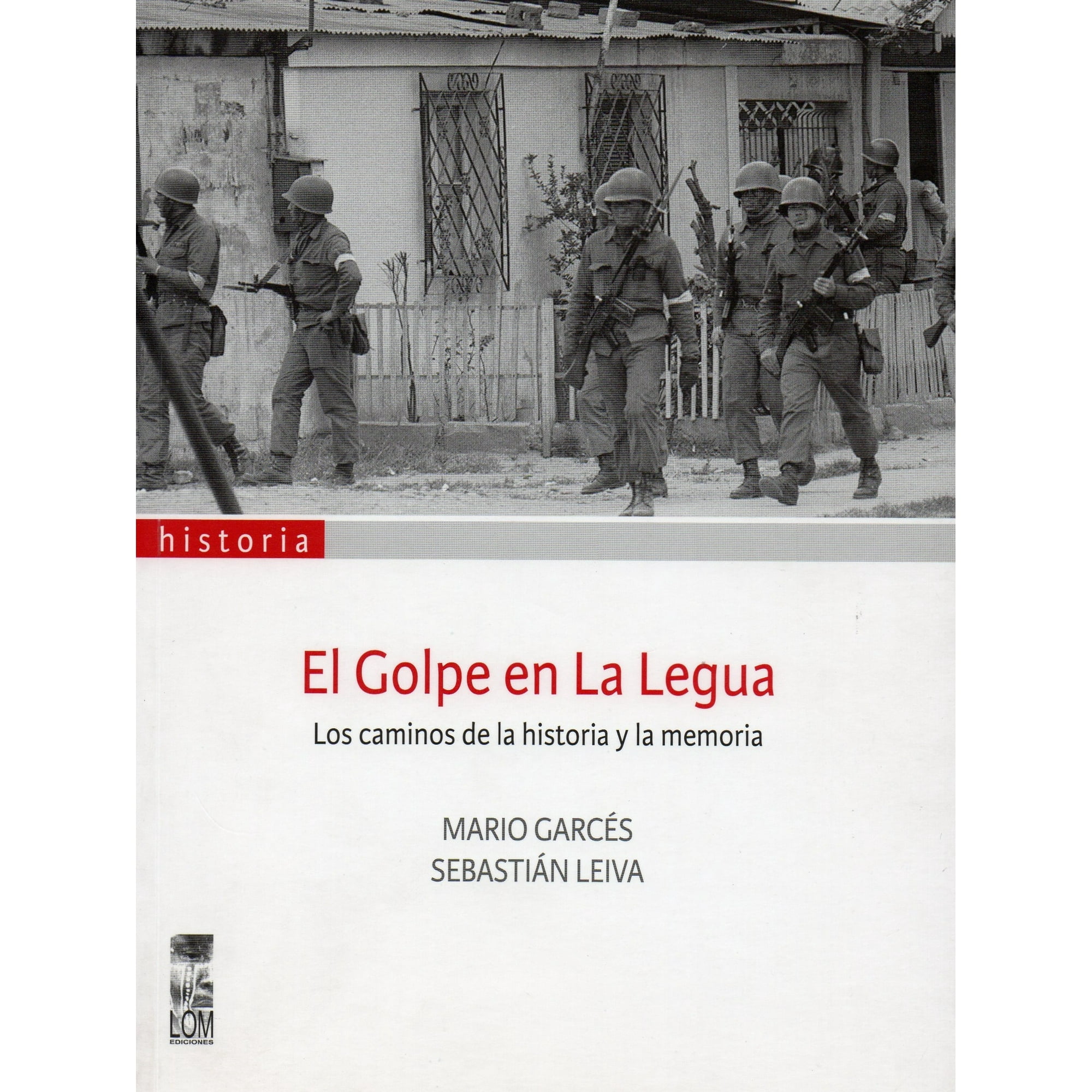 El Golpe En La Legua. Los Caminos De La Historia Y La Memoria | Lider