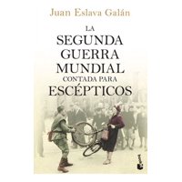 Booket - Libro La Segunda Guerra Mundial Contada Para Escépticos