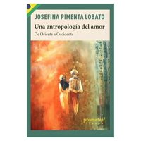 Top10Books - Libro Una Antropología Del Amor Josefina Pimenta Lobato
