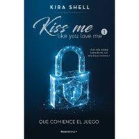 Roca Editorial - Libro Que Comience El Juego. Kiss Me Like You