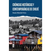 Lom - Libro Crónicas Históricas Y Contemporáneas De Chiloé - Dante Montiel Vera