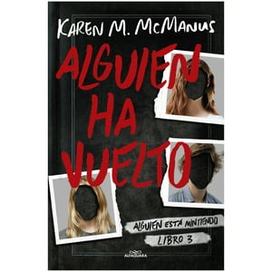 Alfaguara Infantil Y Juvenil - Libro Alguien Ha Vuelto (Alguien Esta Mintiend