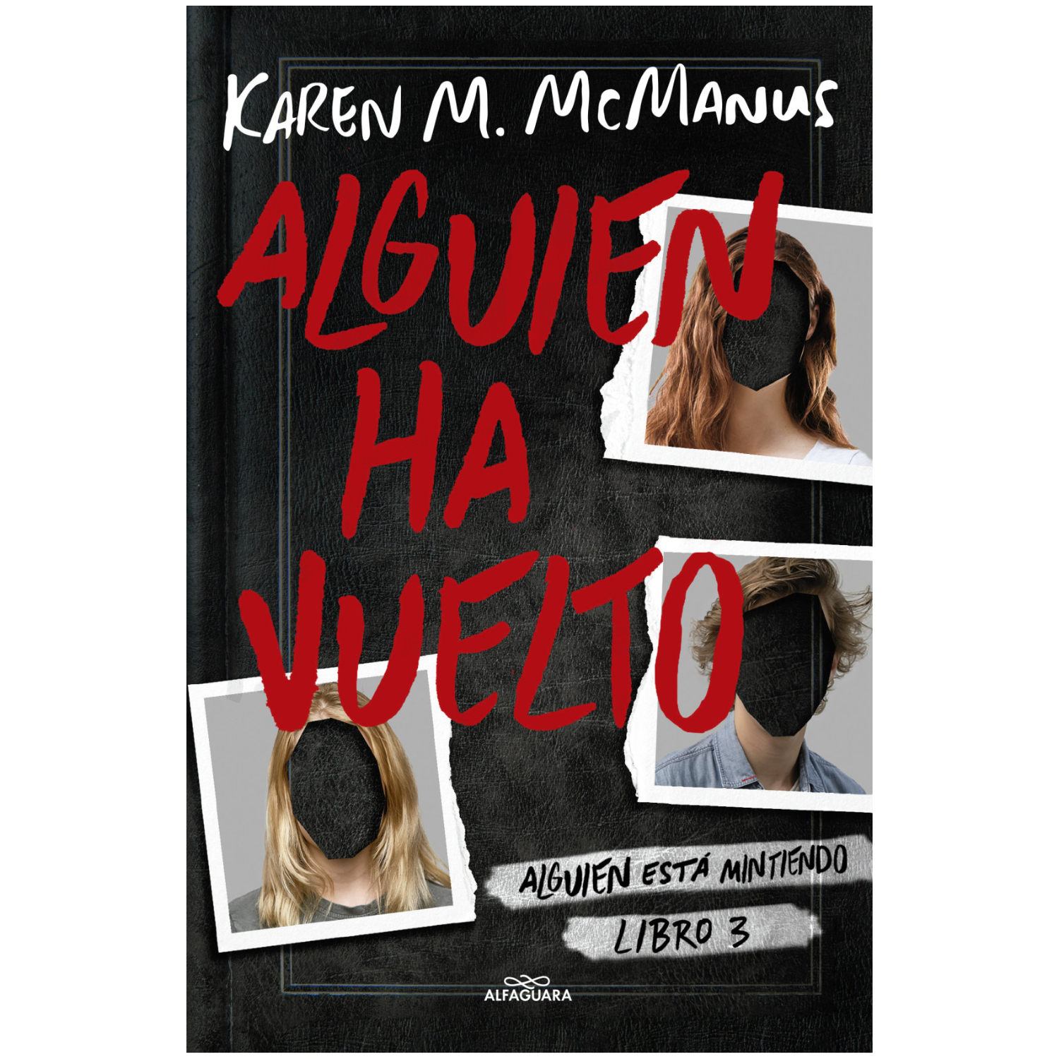 Alfaguara Infantil Y Juvenil - Libro Alguien Ha Vuelto (Alguien Esta Mintiend