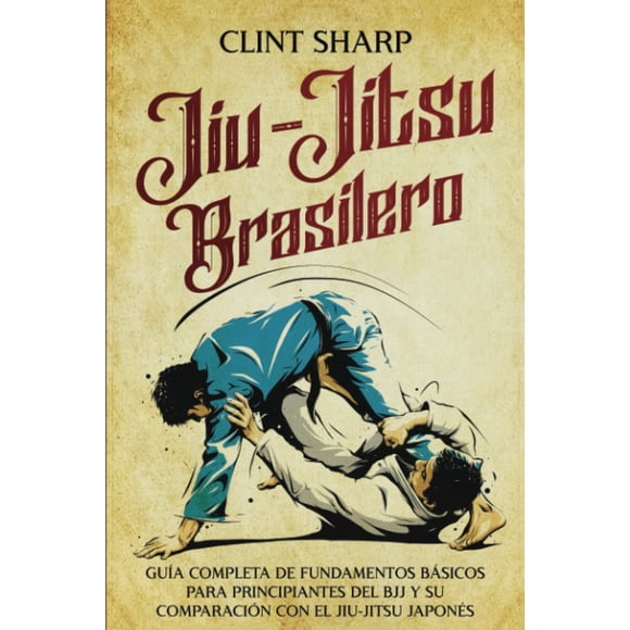 Libro Jiu-jitsu brasilero: guía completa para principiantes (español)