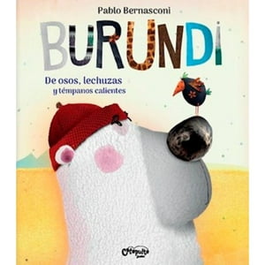 Catapulta Editores - Libro Burundi, De Osos Lechuzas Y Témpanos