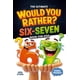 thumbnail image 1 of Libro Would You Rather Six-Seven para niños, edición viral 6–7, 1 of 1