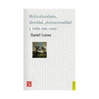 Fce Chile - Multiculturalismo Identidad Plurinacionalidad Y Todas 237