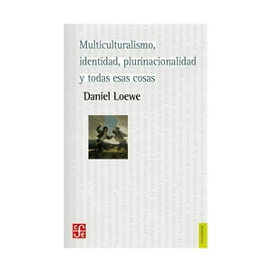 Fce Chile - Multiculturalismo, Identidad, Plurinacionalidad Y Todas /237