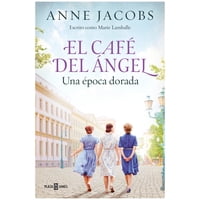 Plaza & Janes - Cafe Del Angel 5. Una Epoca Dorada